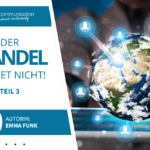 Der Wandel wartet nicht! Teil 3